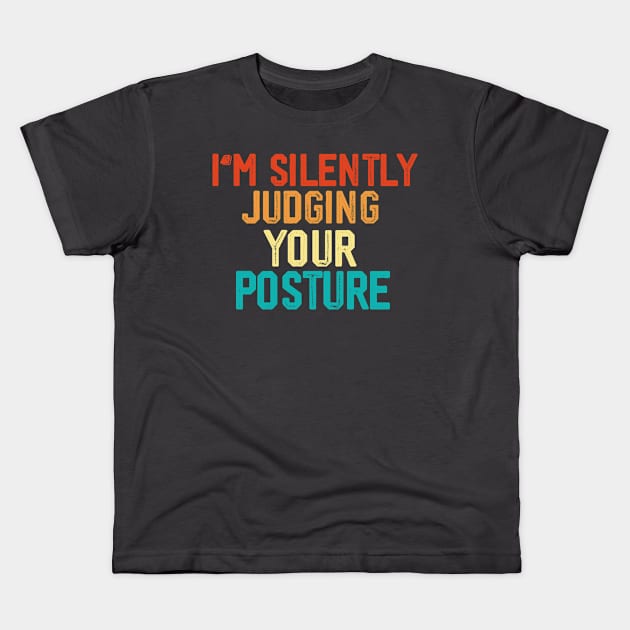I'm Silently Judging Your Posture 90s Kids T-Shirt by MManoban